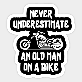 Never underestimate an old man on a bike Sticker